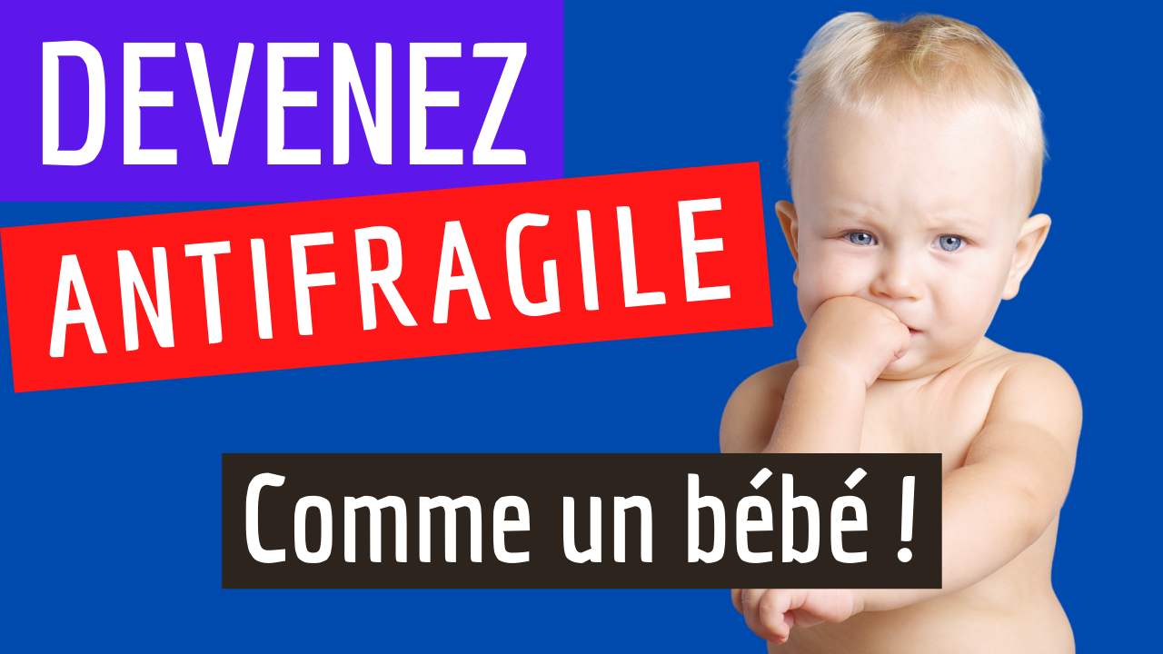 Antifragile – Ça veut dire quoi ? Comment le devenir ?